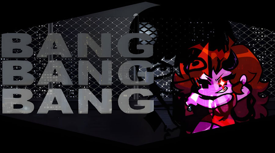 FNF Bang Bang Bang