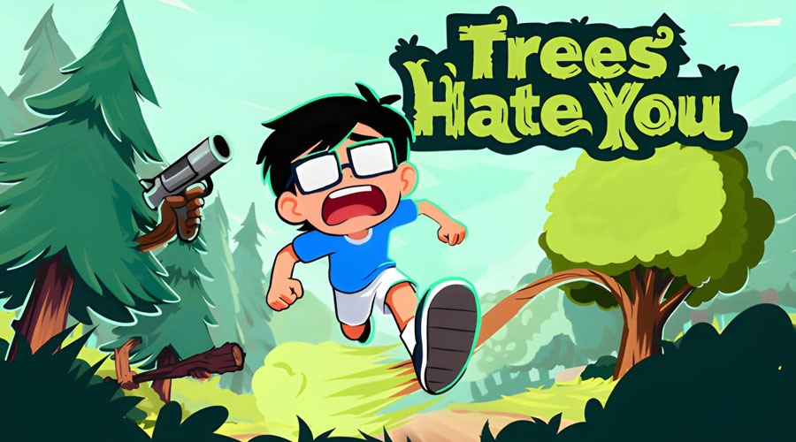Trees Hate You