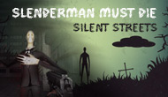 Slenderman Must Die : Silent Streets