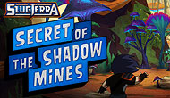 Slugterra - Secret of The Shadow Mines